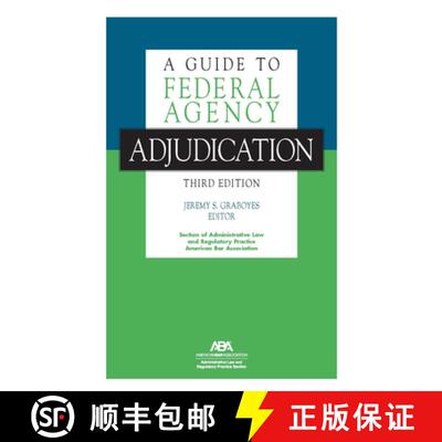 【3-4周达】A Guide to Federal Agency Adjudication, Third Edition [9781639053834]