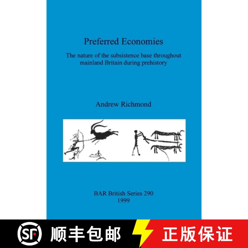 【2-3周达】Preferred Economies: The nature of the subsistence base throughout mainland Britain during... [9781841710334]
