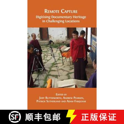 【3-4周达】Remote Capture: Digitising Documentary Heritage in Challenging Locations [9781783744749]