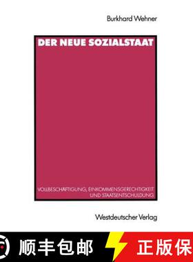 【3-4周达】Der Neue Sozialstaat : Vollbeschäftigung, Einkommensgerechtigkeit und Staatsentschuldung [9783531123110]