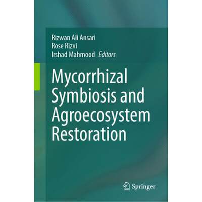 【4周达】Mycorrhizal Symbiosis and Agroecosystem Restoration [9789819950294]