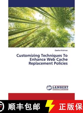 预订 Customizing Techniques To Enhance Web Cache Replacement Policies [9786139974658]