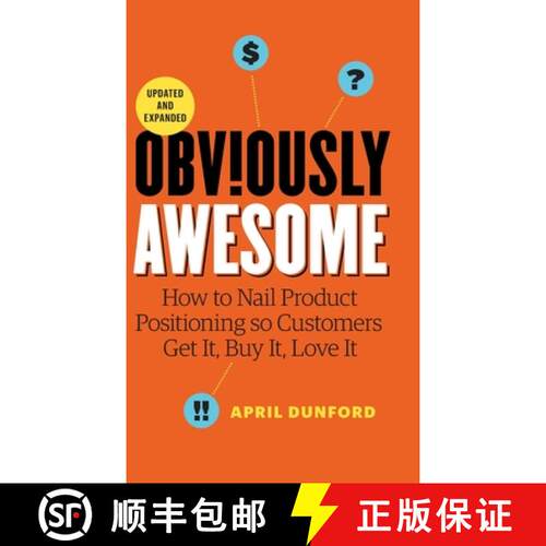 【3-4周达】精装 Obviously Awesome: How to Nail Product Positioning so Customers Get it, Buy it, Love it [9781999023089]