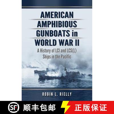 【3-4周达】American Amphibious Gunboats in World War II : A History of LCI and LCS(L) Ships in the Pa... [9780786474226]