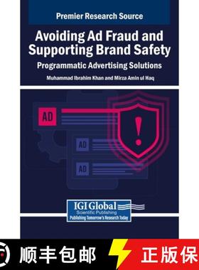 【3-4周达】Avoiding Ad Fraud and Supporting Brand Safety: Programmatic Advertising Solutions [9798369370414]