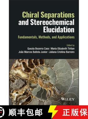 【3-4周达】Chiral Separations and Stereochemical Elucidation: Fundamentals, Methods, and Applications [9781119802259]