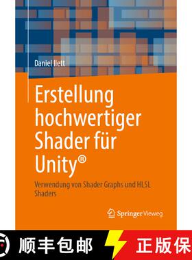 【3-4周达】Erstellung Hochwertiger Shader Für Unity(r): Verwendung Von Shader Graphs Und Hlsl Shader... [9798868804298]