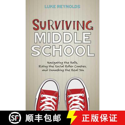 现货 Surviving Middle School: Navigating the Halls, Riding the Social Roller Coaster, and Unmasking t... [9781582705545]
