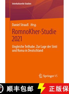 【3-4周达】RomnoKher-Studie 2021 : Ungleiche Teilhabe. Zur Lage der Sinti und Roma in Deutschland [9783658408954]