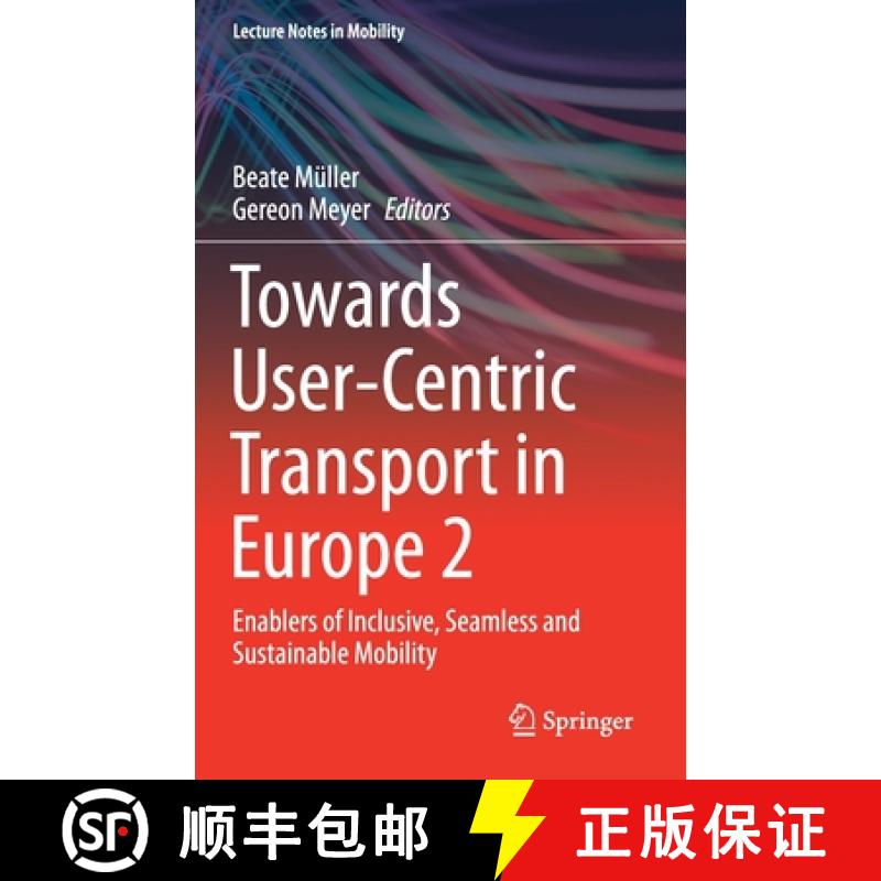 【3-4周达】Towards User-Centric Transport in Europe 2 : Enablers of Inclusive, Seamless and Sustainab... [9783030380274]