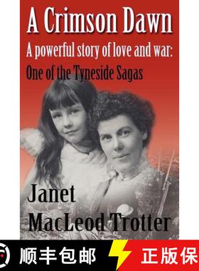 【3-4周达】Crimson Dawn: A Powerful Story of Love and War: One of the Tyneside Sagas [9781908359162]
