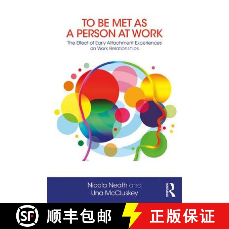 【3-4周达】To Be Met as a Person at Work : The Effect of Early Attachment Experiences on Work Relatio... [9781782205524]