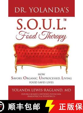 【3-4周达】Dr. Yolanda's S.O.U.L. Food Therapy: How Savory, Organic, Unprocessed, Living Food Saves L... [9781982215972]