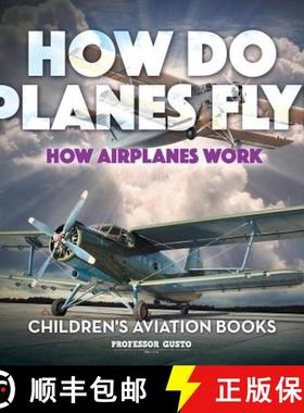 【3-4周达】How Do Planes Fly? How Airplanes Work - Children's Aviation Books [9781683219729]