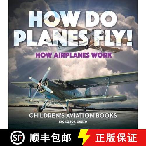 【3-4周达】How Do Planes Fly? How Airplanes Work - Children's Aviation Books [9781683219729]