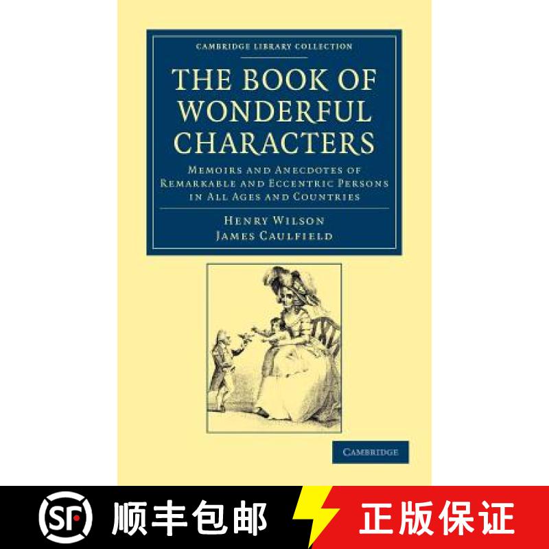 【3-4周达】Book of Wonderful Characters: Memoirs and Anecdotes of Remarkable and Eccentric Persons in... [9781108044400]