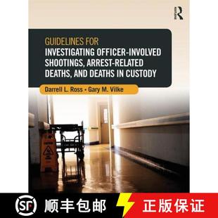 【3-4周达】Guidelines for Investigating Officer-Involved Shootings, Arrest-Related Deaths, and Deaths... [9780323296236]