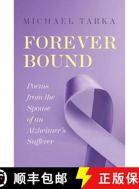 【3-4周达】Forever Bound: Poems from the Spouse of an Alzheimer's Sufferer [9798822965324]