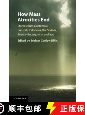 【3-4周达】How Mass Atrocities End: Studies from Guatemala, Burundi, Indonesia, the Sudans, Bosnia-He... [9781107124370]