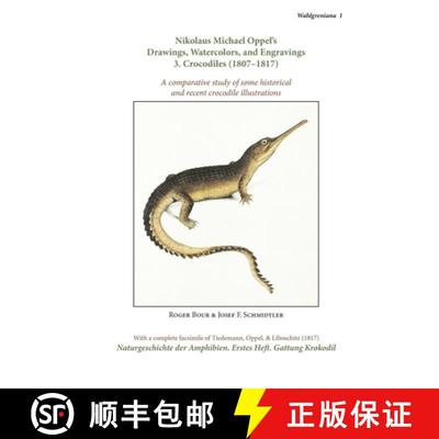 【3-4周达】Nikolaus Michael Oppel's Drawings, Watercolors, and Engravings 3. Crocodiles (1807-1817): ... [9780578293998]