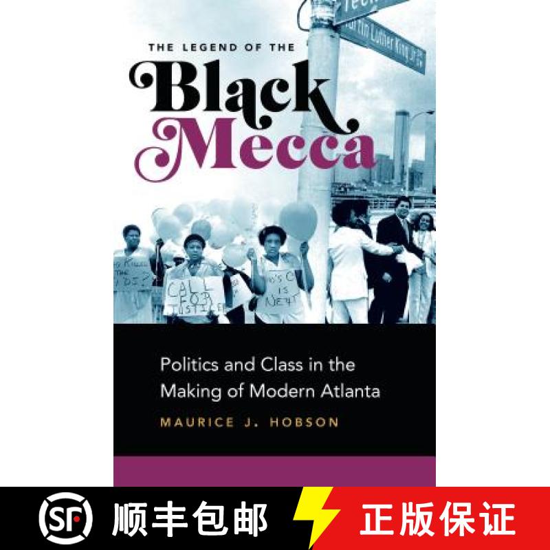 预订 The Legend of the Black Mecca: Politics and Class in the Making of Modern Atlanta [9781469654751]