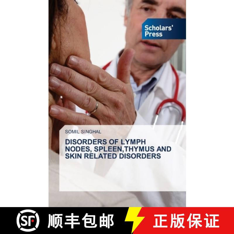 预订 Disorders of Lymph Nodes, Spleen, Thymus and Skin Related Disorders [9786138947547]