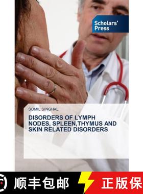预订 Disorders of Lymph Nodes, Spleen, Thymus and Skin Related Disorders [9786138947547]