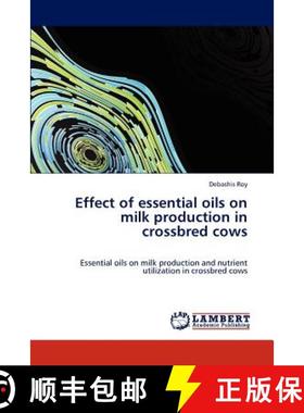 预订 Effect of essential oils on milk production in crossbred cows [9783845418315]