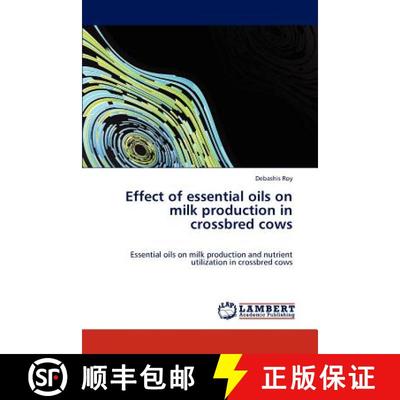 预订 Effect of essential oils on milk production in crossbred cows [9783845418315]