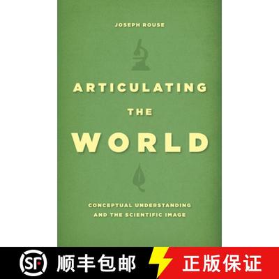【3-4周达】Articulating the World – Conceptual Understanding and the Scientific Image [9780226293844]