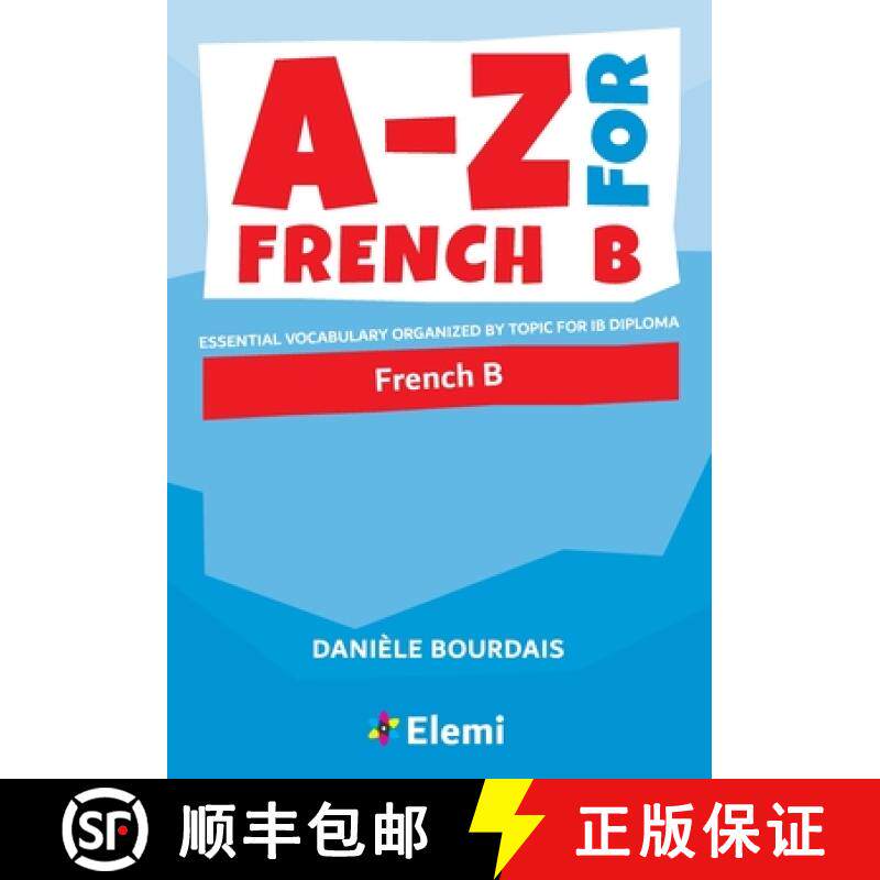 【3-4周达】A-Z for French B : Essential vocabulary organized by topic for IB Diploma [9781916413115]