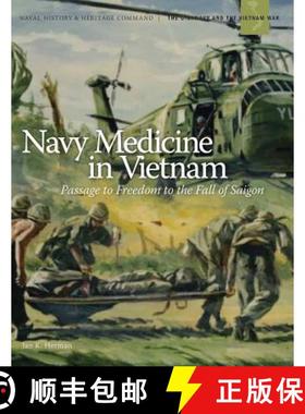 【3-4周达】Navy Medicine in Vietnam: Passage to Freedom to the Fall of Saigon` [9781782663492]