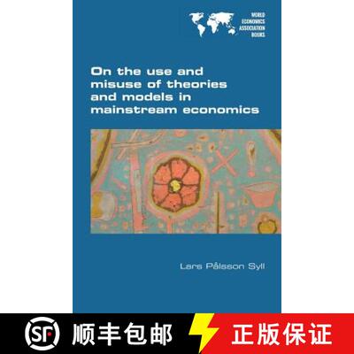 【3-4周达】On the use and misuse of theories and models in mainstream economics [9781848901841]