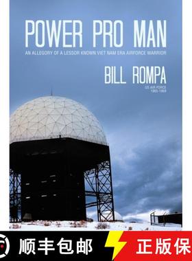 【3-4周达】Power Pro Man: An Allegory of a Lessor Known Viet Nam Era AirForce Warrior [9781489751300]