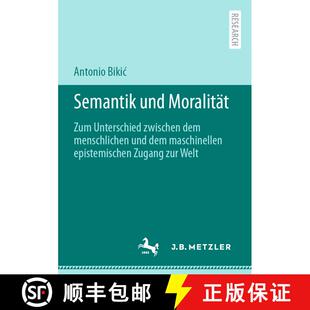 【3-4周达】Semantik und Moralität : Zum Unterschied zwischen dem menschlichen und dem maschinellen e... [9783662663387]