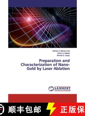 预订 Preparation and Characterization of Nano-Gold by Laser Ablation [9786200326560]