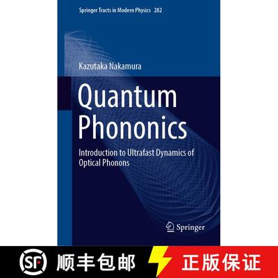 【3-4周达】Quantum Phononics : Introduction to Ultrafast Dynamics of Optical Phonons [9783030119263]