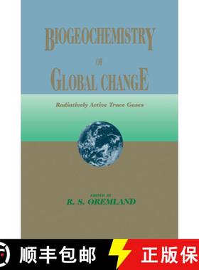 【3-4周达】Biogeochemistry of Global Change: Radiatively Active Trace Gases Selected Papers from the ... [9780412041419]