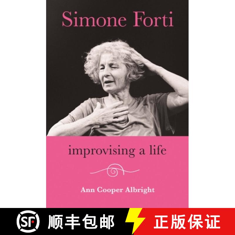 预订 Simone Forti: Improvising a Life [9780819501103]