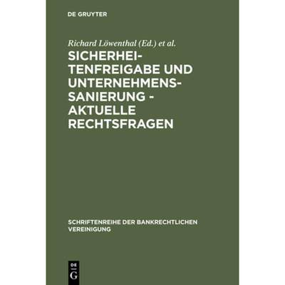 【4周达】Sicherheitenfreigabe und Unternehmenssanierung - Aktuelle Rechtsfragen [9783110148015]