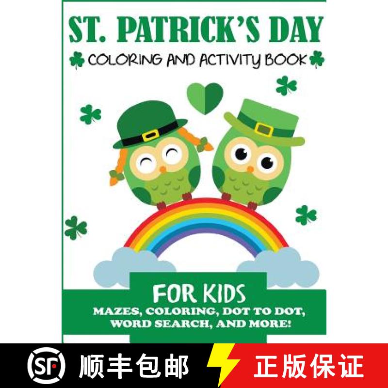 【3-4周达】St. Patrick's Day Coloring and Activity Book for Kids: Mazes, Coloring, Dot to Dot, Word S... [9781949651423]