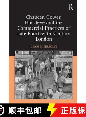 【3-4周达】Chaucer, Gower, Hoccleve and the Commercial Practices of Late Fourteenth-Century London [9781409448426]