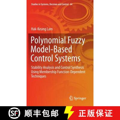【3-4周达】Polynomial Fuzzy Model-Based Control Systems : Stability Analysis and Control Synthesis Us... [9783319340920]