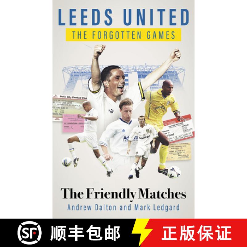 【3-4周达】精装 Leeds United the Forgotten Games: The Friendly Matches [9781801507233]图片