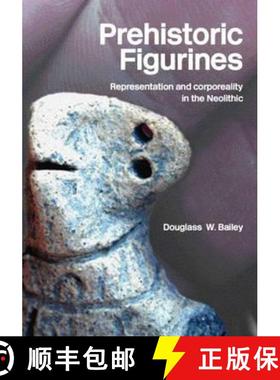 【3-4周达】Prehistoric Figurines : Representation and Corporeality in the Neolithic [9780415331524]