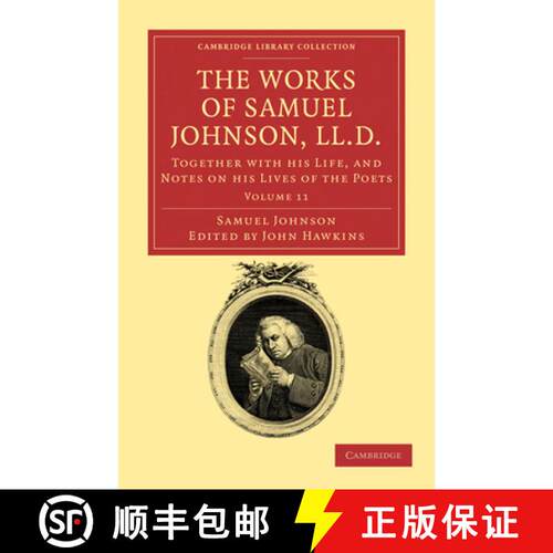 【3-4周达】The Works of Samuel Johnson, LL.D.: Together with His Life, and Notes on His Lives of the ... [9781108031813]