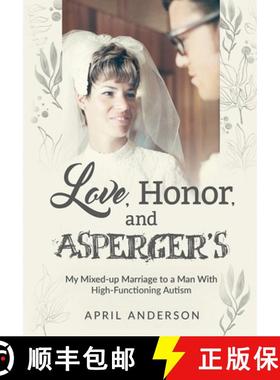 【3-4周达】Love, Honor, and Asperger's: My Mixed-up Marriage to a Man With High-Functioning Autism [9781955985499]