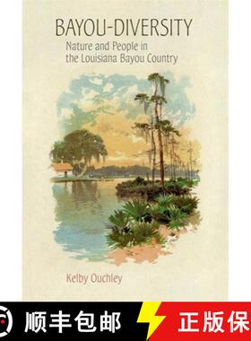 【3-4周达】Bayou–Diversity – Nature and People in the Louisiana Bayou Country [9780807177815]