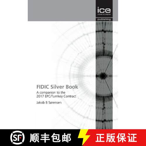 【3-4周达】FIDIC Silver Book – A companion to the 2017 EPC/Turnkey Contract [9780727764362]