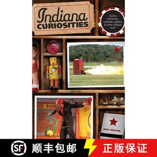【3-4周达】Indiana Curiosities: Quirky Characters, Roadside Oddities & Other Offbeat Stuff, Third Edi... [9780762754182]